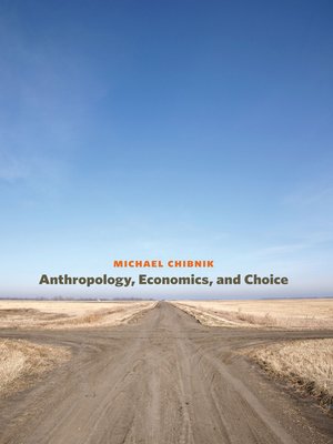 cover image of Anthropology, Economics, and Choice